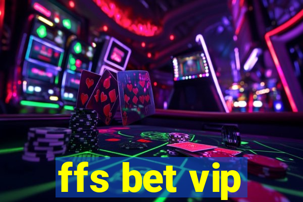 ffs bet vip